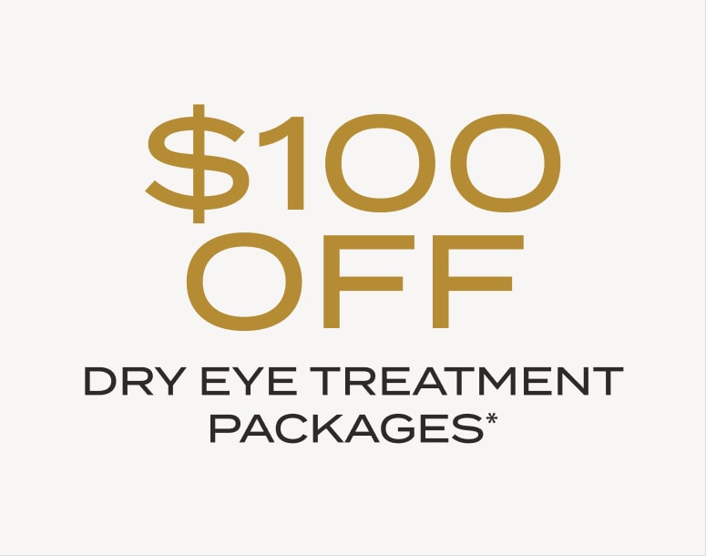 $100 OFF Dry Eye Treatment packages*
